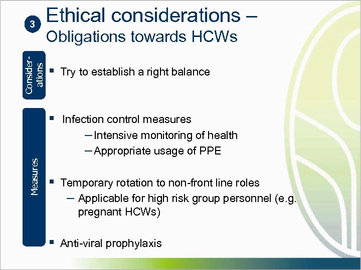 Considerations 3 Ethical considerations – Obligations towards HCWs § Try to establish a right