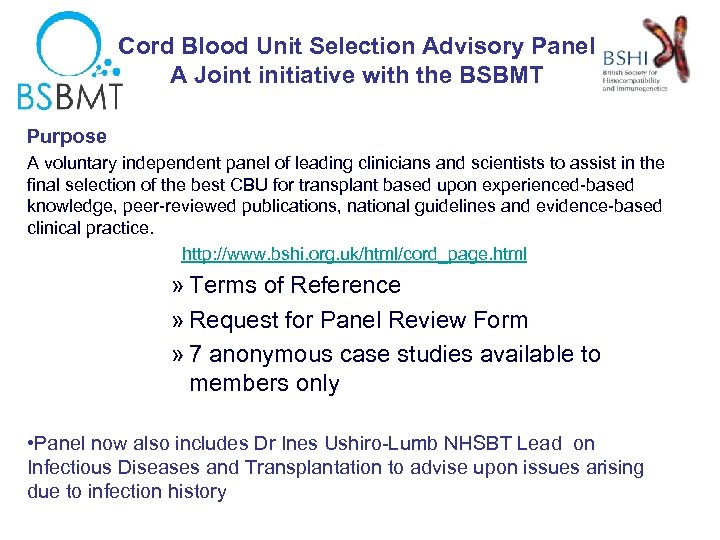 Cord Blood Unit Selection Advisory Panel A Joint initiative with the BSBMT Purpose A