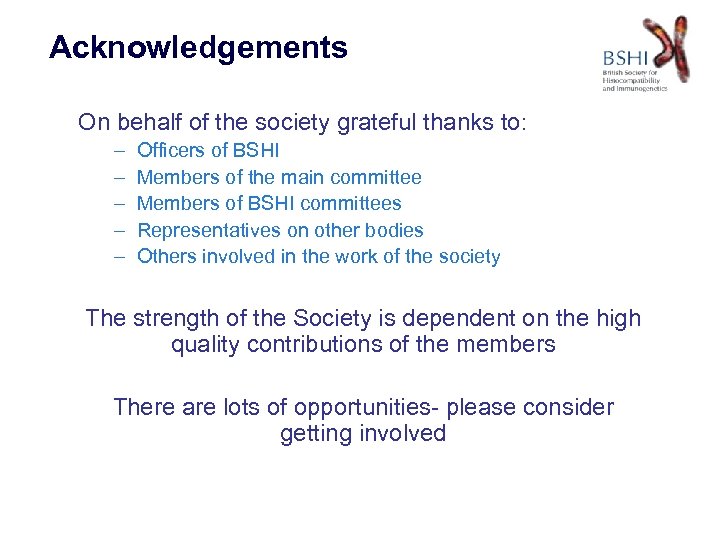 Acknowledgements On behalf of the society grateful thanks to: – – – Officers of