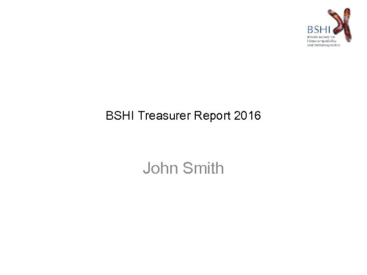 BSHI Treasurer Report 2016 John Smith 