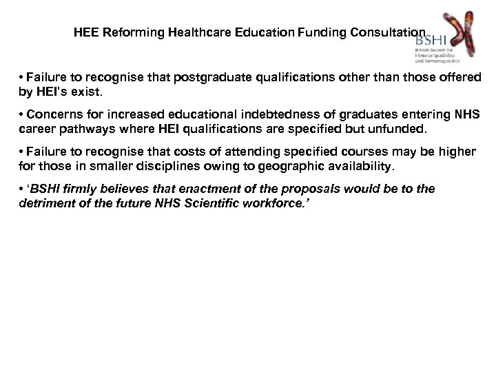 HEE Reforming Healthcare Education Funding Consultation • Failure to recognise that postgraduate qualifications other