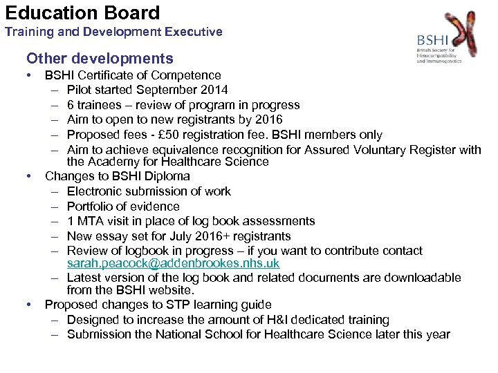 Education Board Training and Development Executive Other developments • • • BSHI Certificate of