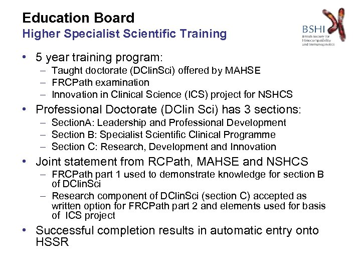Education Board Higher Specialist Scientific Training • 5 year training program: – Taught doctorate