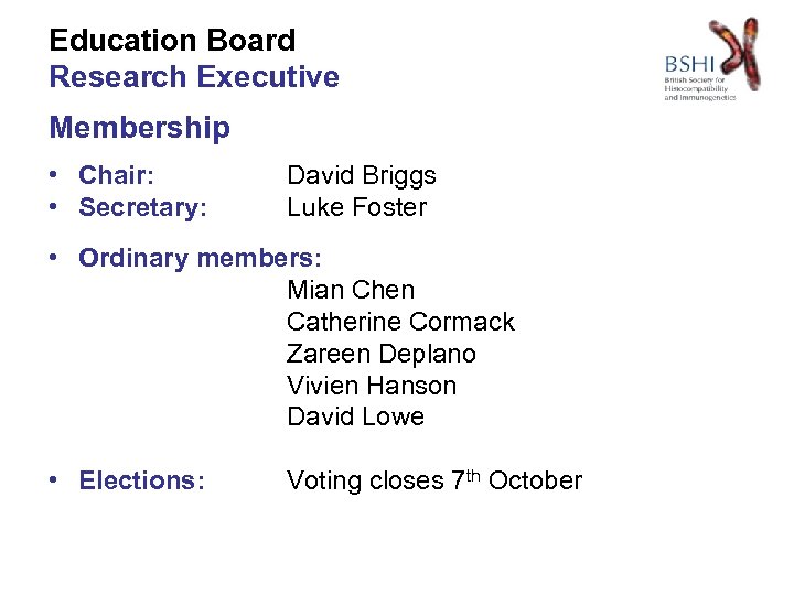 Education Board Research Executive Membership • Chair: • Secretary: David Briggs Luke Foster •