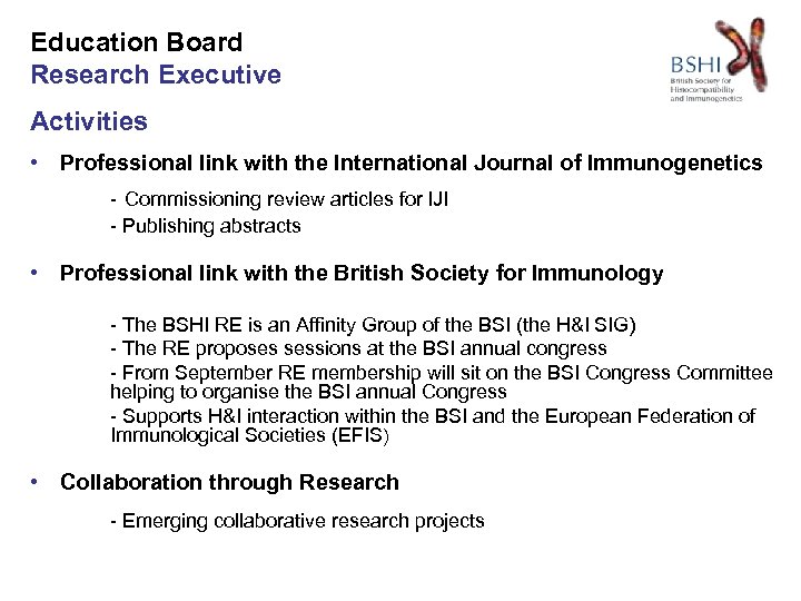 Education Board Research Executive Activities • Professional link with the International Journal of Immunogenetics