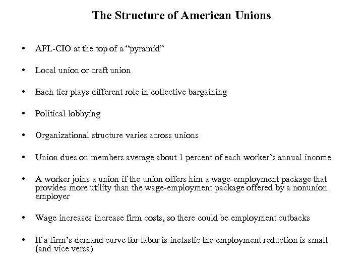 The Structure of American Unions • AFL-CIO at the top of a “pyramid” •