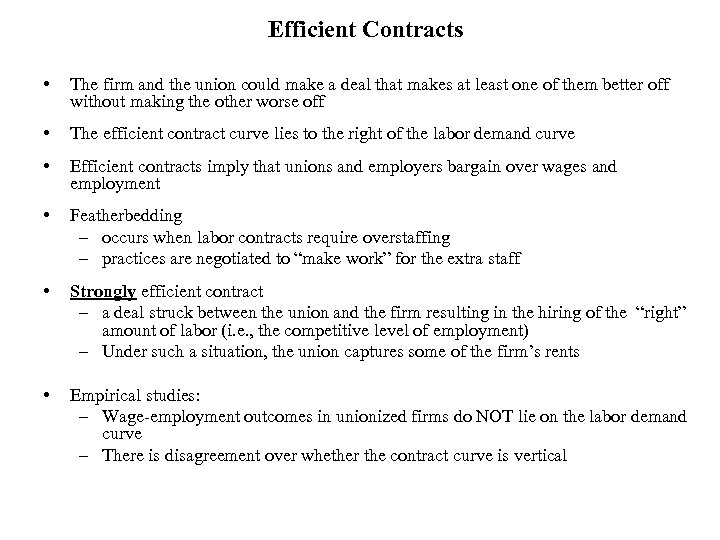 Efficient Contracts • The firm and the union could make a deal that makes