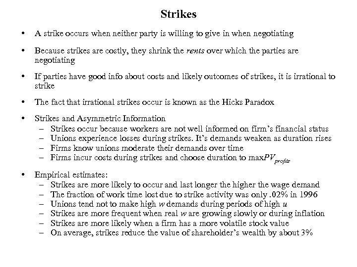 Strikes • A strike occurs when neither party is willing to give in when
