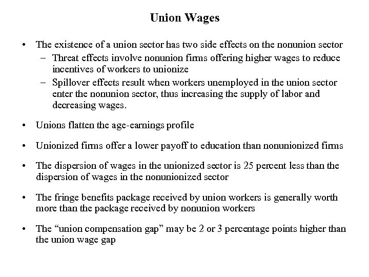 Union Wages • The existence of a union sector has two side effects on