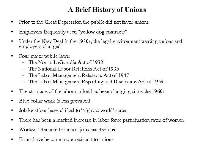 A Brief History of Unions • Prior to the Great Depression the public did