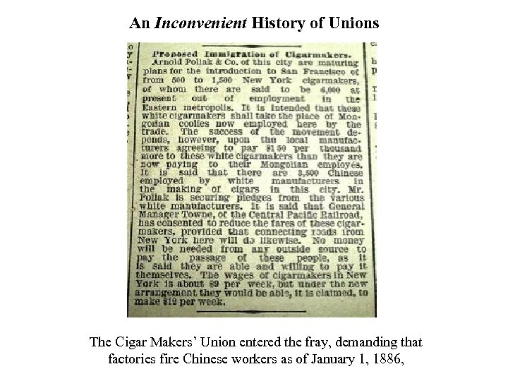 An Inconvenient History of Unions The Cigar Makers’ Union entered the fray, demanding that