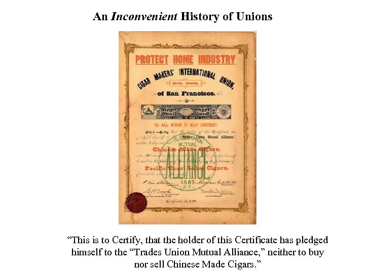 An Inconvenient History of Unions “This is to Certify, that the holder of this