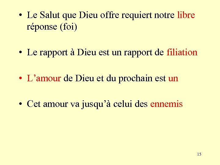  • Le Salut que Dieu offre requiert notre libre réponse (foi) • Le
