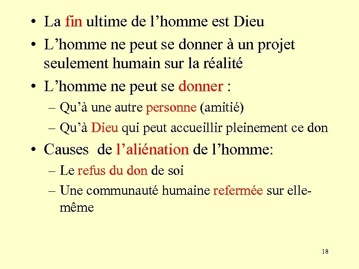  • La fin ultime de l’homme est Dieu • L’homme ne peut se