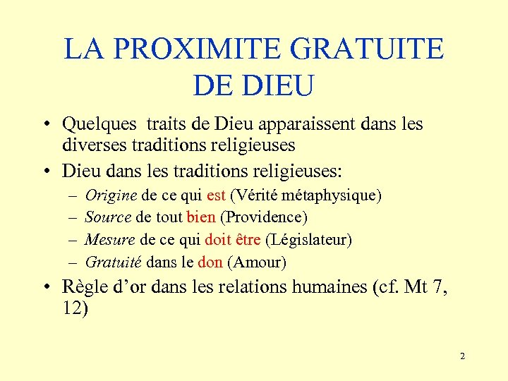 LA PROXIMITE GRATUITE DE DIEU • Quelques traits de Dieu apparaissent dans les diverses