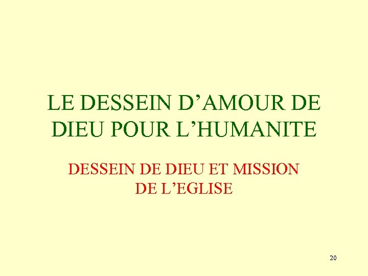 LE DESSEIN D’AMOUR DE DIEU POUR L’HUMANITE DESSEIN DE DIEU ET MISSION DE L’EGLISE