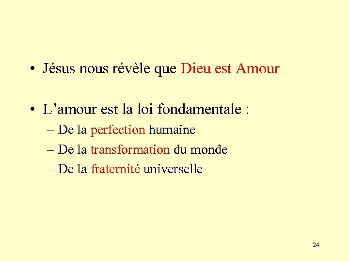  • Jésus nous révèle que Dieu est Amour • L’amour est la loi
