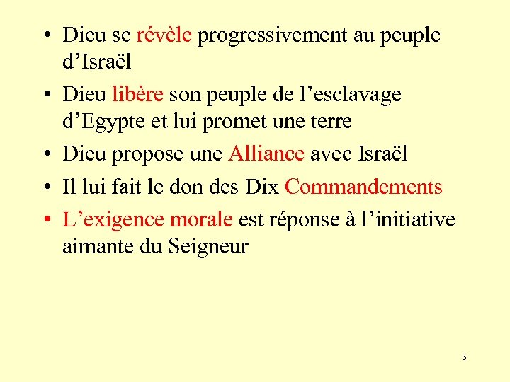  • Dieu se révèle progressivement au peuple d’Israël • Dieu libère son peuple