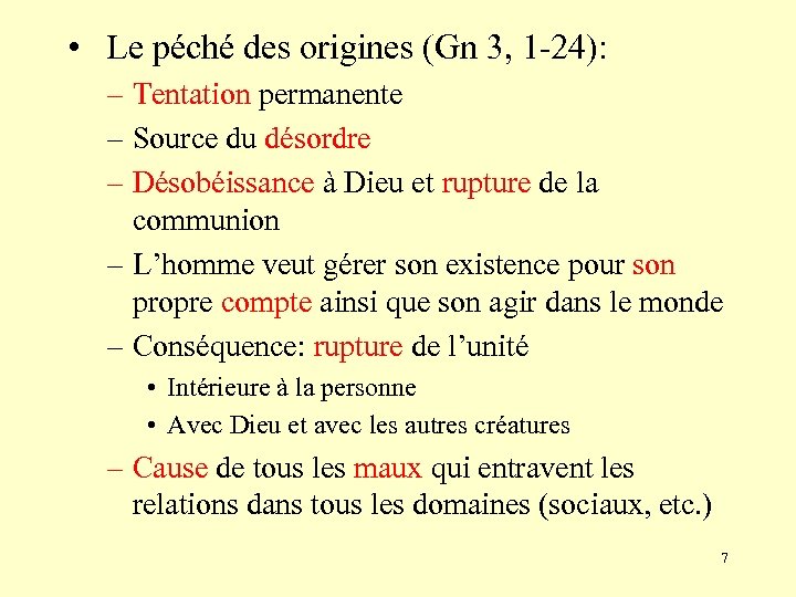  • Le péché des origines (Gn 3, 1 -24): – Tentation permanente –