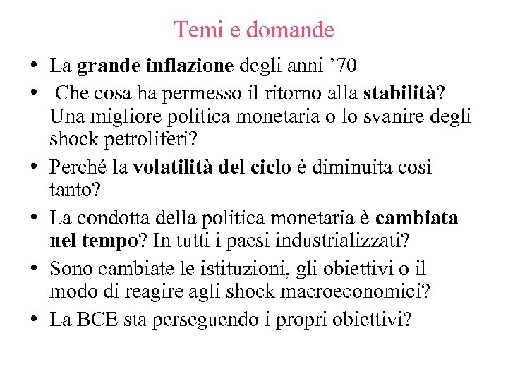 Temi e domande • La grande inflazione degli anni ’ 70 • Che cosa
