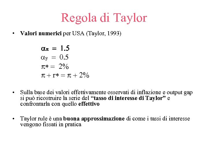 Regola di Taylor • Valori numerici per USA (Taylor, 1993) ap = 1. 5