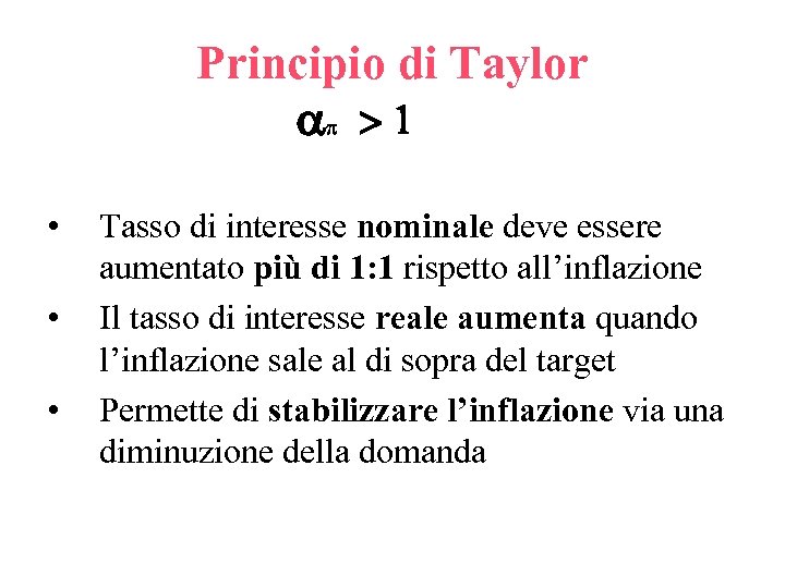 Principio di Taylor ap > 1 • • • Tasso di interesse nominale deve
