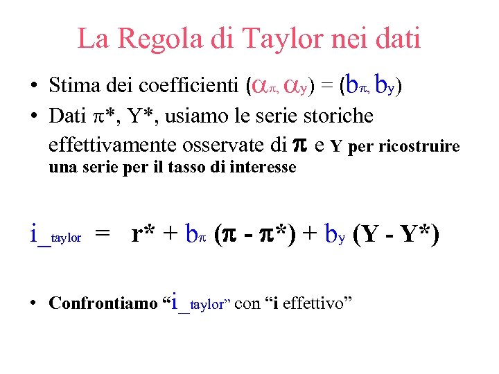 La Regola di Taylor nei dati • Stima dei coefficienti (ap, ay) = (bp,
