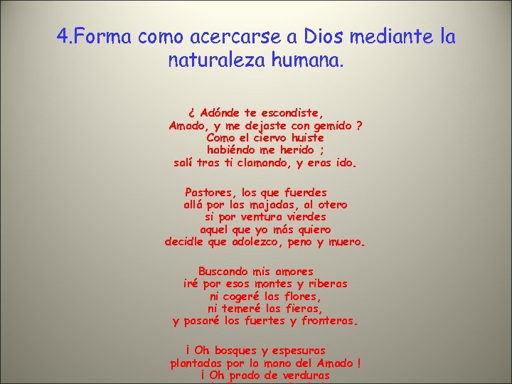 4. Forma como acercarse a Dios mediante la naturaleza humana. ¿ Adónde te escondiste,