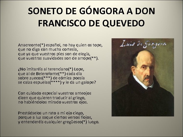 SONETO DE GÓNGORA A DON FRANCISCO DE QUEVEDO Anacreonte(*) español, no hay quien os