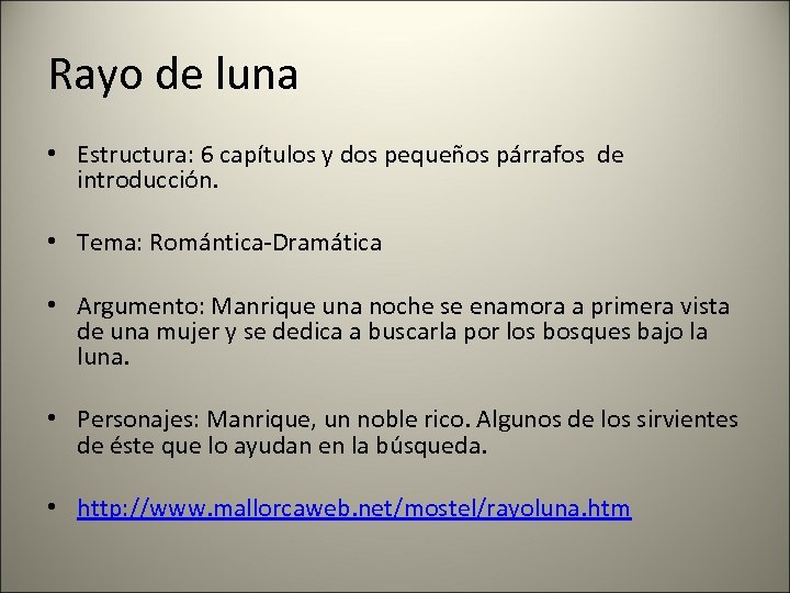 Rayo de luna • Estructura: 6 capítulos y dos pequeños párrafos de introducción. •