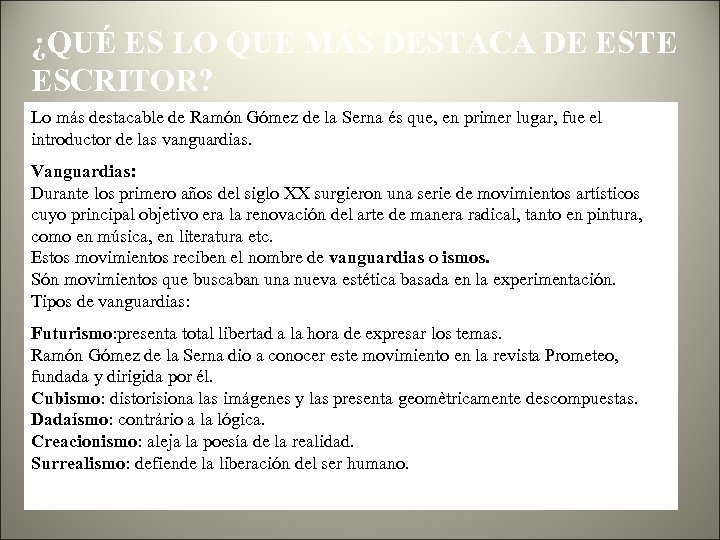 ¿QUÉ ES LO QUE MÁS DESTACA DE ESTE ESCRITOR? Lo más destacable de Ramón