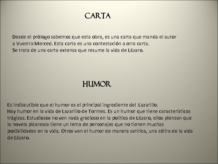 Carta Desde el prólogo sabemos que esta obra, es una carta que manda el