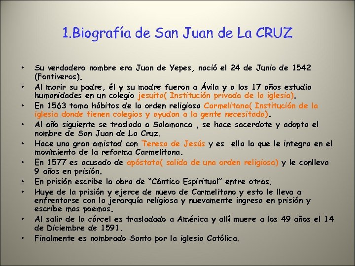 1. Biografía de San Juan de La CRUZ • • • Su verdadero nombre