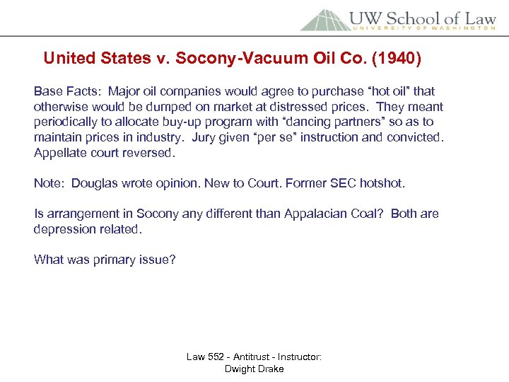 United States v. Socony-Vacuum Oil Co. (1940) Base Facts: Major oil companies would agree