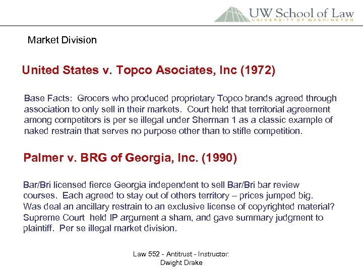 Market Division United States v. Topco Asociates, Inc (1972) Base Facts: Grocers who produced