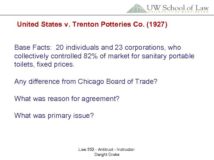 United States v. Trenton Potteries Co. (1927) Base Facts: 20 individuals and 23 corporations,