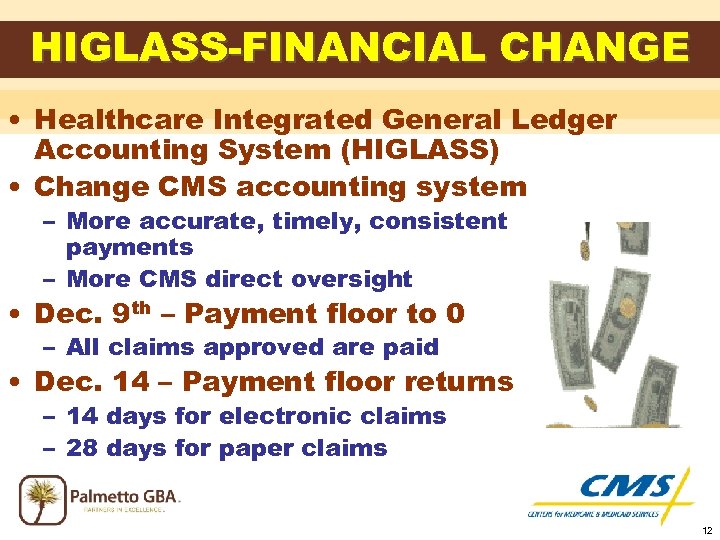 HIGLASS-FINANCIAL CHANGE • Healthcare Integrated General Ledger Accounting System (HIGLASS) • Change CMS accounting