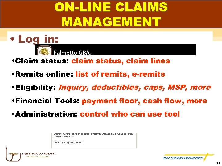 ON-LINE CLAIMS MANAGEMENT • Log in: • Claim status: claim status, claim lines •