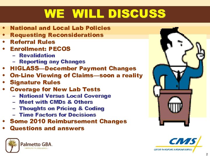WE WILL DISCUSS • • National and Local Lab Policies Requesting Reconsiderations Referral Rules