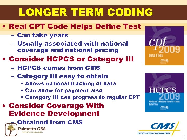 LONGER TERM CODING • Real CPT Code Helps Define Test – Can take years