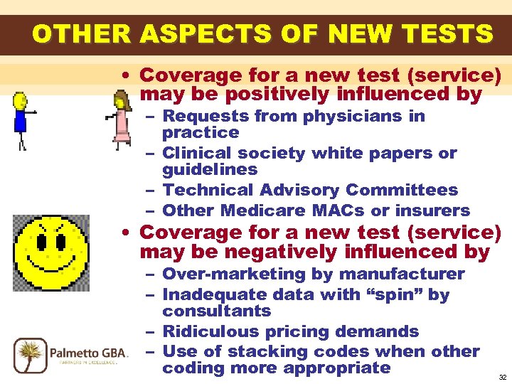 OTHER ASPECTS OF NEW TESTS • Coverage for a new test (service) may be