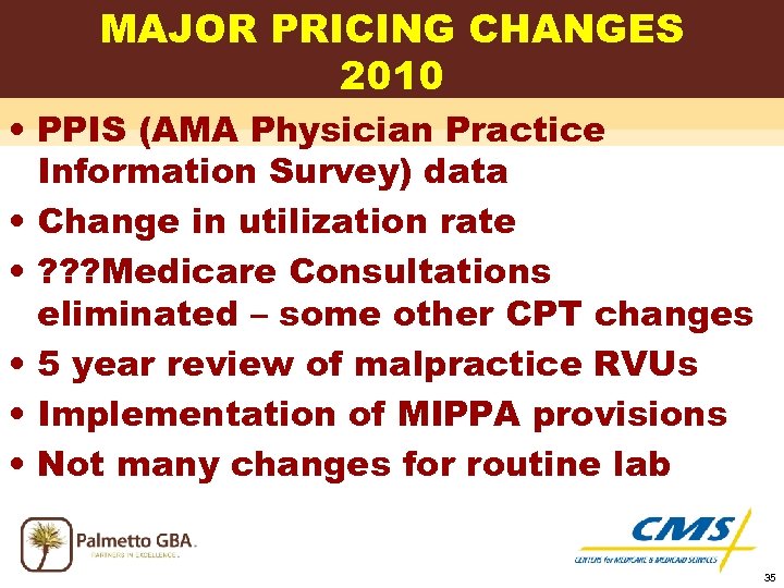 MAJOR PRICING CHANGES 2010 • PPIS (AMA Physician Practice Information Survey) data • Change
