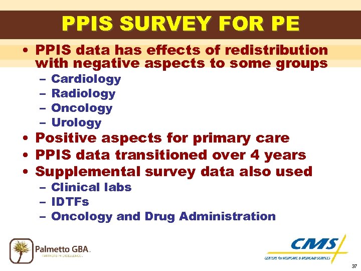 PPIS SURVEY FOR PE • PPIS data has effects of redistribution with negative aspects