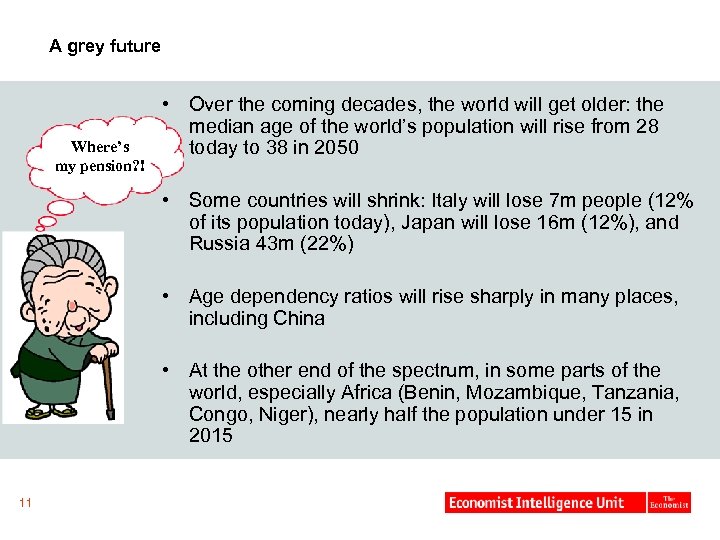 A grey future Where’s my pension? ! • Over the coming decades, the world