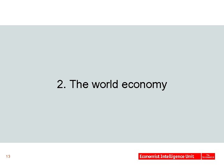 2. The world economy 13 