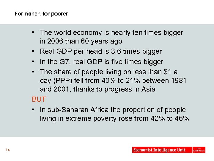 For richer, for poorer • The world economy is nearly ten times bigger in