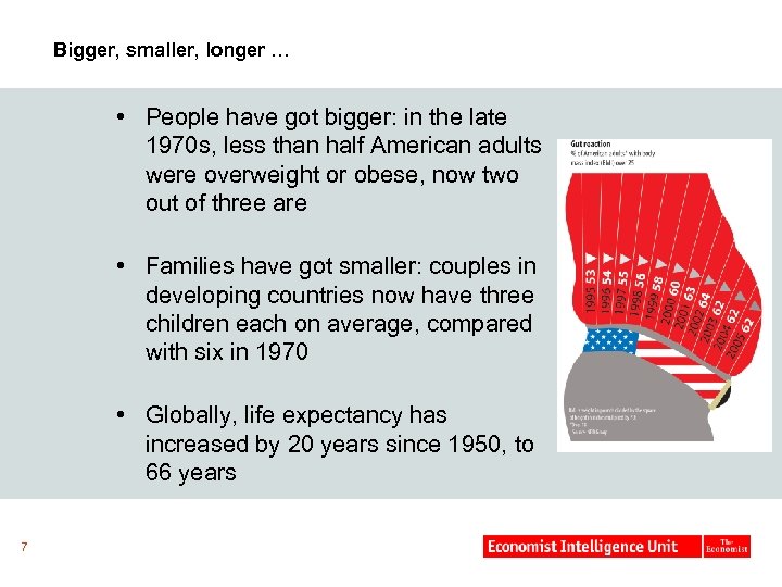 Bigger, smaller, longer … • People have got bigger: in the late 1970 s,