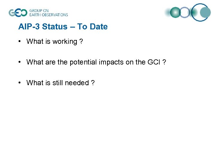 AIP-3 Status – To Date • What is working ? • What are the