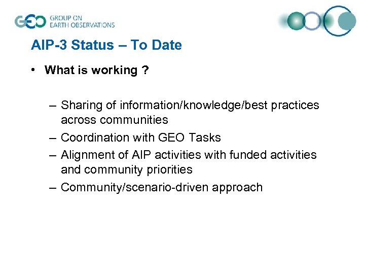 AIP-3 Status – To Date • What is working ? – Sharing of information/knowledge/best