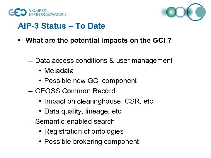 AIP-3 Status – To Date • What are the potential impacts on the GCI